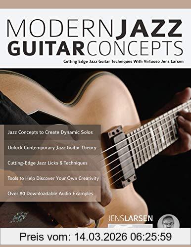 Modern Jazz Guitar Concepts, Cutting Edge Jazz Guitar Techniques With Virtuoso Jens Larsen (Advanced Jazz Guitar, Band 1)