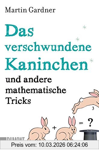 Martin Gardner Das Verschwundene Kaninchen Und Andere Mathematische Tricks (Taschenbücher)