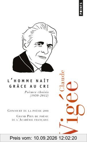 L'homme naît grâce au cri : poèmes choisis : 1950-2013