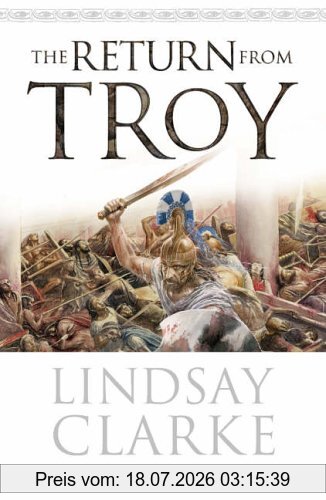 Lindsay Clarke The Return From Troy