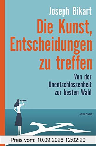 Die Kunst, Entscheidungen zu treffen: Von der Unentschlossenheit zur besten Wahl