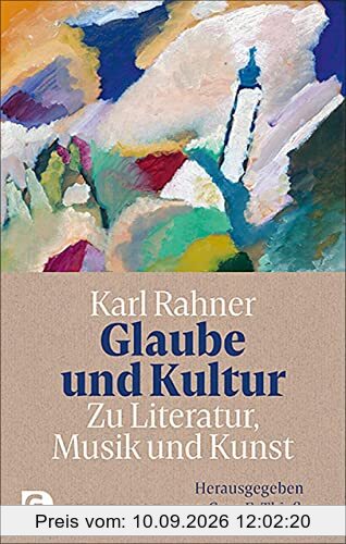 Glaube und Kultur: Zu Literatur, Musik und Kunst: Herausgegeben von Gesa E. Thießen