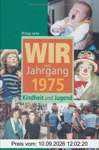 Wir vom Jahrgang 1975 - Kindheit und Jugend