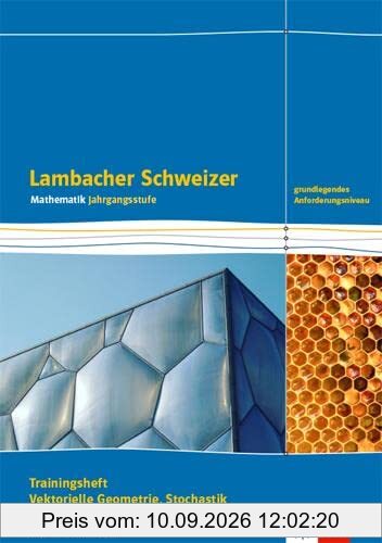Lambacher Schweizer Mathematik Berufliches Gymnasium Vektorielle Geometrie und Stochastik. Grundlegendes Anforderungsniveau, Ausgabe Baden-Württemberg: Trainingsheft mit Lösungen Klassen 12/13