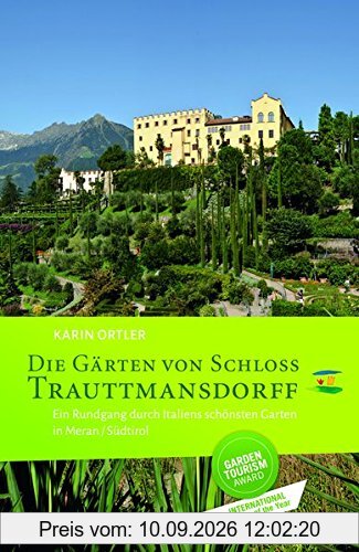 Die Gärten von Schloss Trauttmansdorff: Ein Rundgang durch Italiens schönsten Garten in Meran / Südtirol