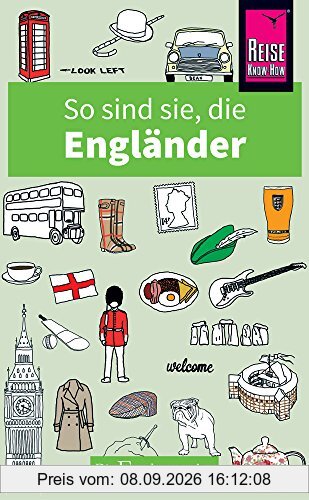 So sind sie, die Engländer: Die Fremdenversteher von Reise Know-How