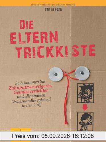 Die Eltern-Trickkiste: So bekommen Sie Zahnputzverächter, Gemüseverweigerer und alle anderen Widerständler spielend in den Griff