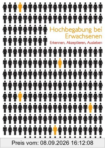 Hochbegabung bei Erwachsenen: Erkennen, akzeptieren und ausleben