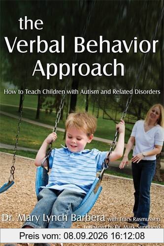 The Verbal Behavior Approach: How to Teach Children With Autism and Related Disorders