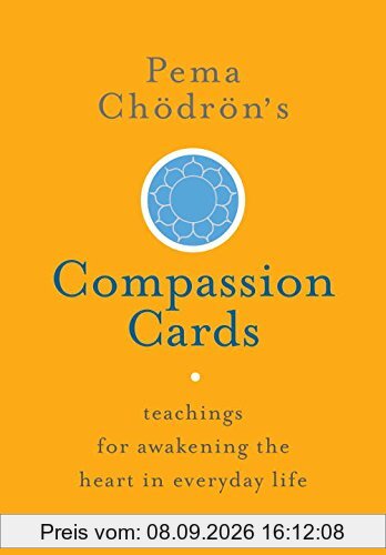 Pema Chödrön's Compassion Cards: Teachings for Awakening the Heart in Everyday Life