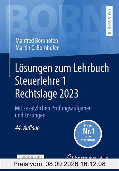 Lösungen zum Lehrbuch Steuerlehre 1 Rechtslage 2023: Mit zusätzlichen Prüfungsaufgaben und Lösungen (Bornhofen Steuerlehre 1 LÖ)