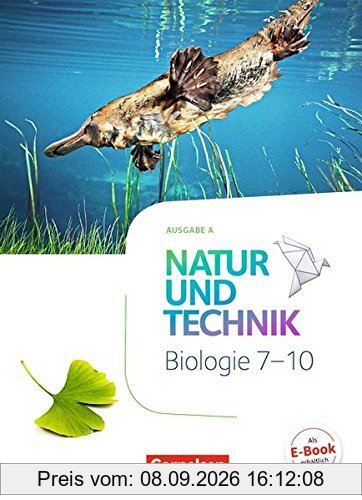 Natur und Technik - Biologie Neubearbeitung - Ausgabe A: 7.-10. Schuljahr - Schülerbuch
