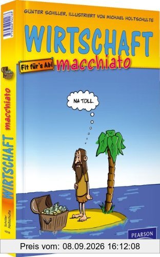 Wirtschaft macchiato: Wirtschaft-Cartoonkurs für Schüler und Studenten (Pearson Studium - Scientific Tools)