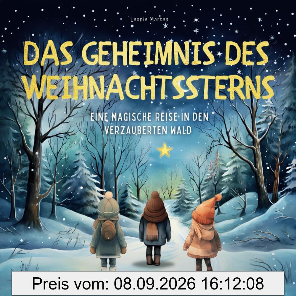 Das Geheimnis des Weihnachtssterns: Eine magische Reise in den verzauberten Wald