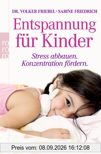 Entspannung für Kinder: Stress abbauen. Konzentration fördern. Mit Entspannungskurs