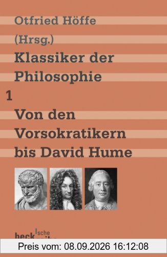 Klassiker der Philosophie Bd. 1: Von den Vorsokratikern bis David Hume