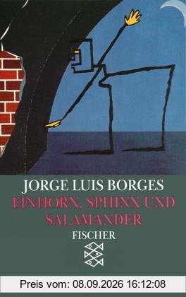 Einhorn, Sphinx und Salamander: Das Buch der imaginären Wesen: Das Buch der imaginären Wesen. (Werke in 20 Bänden, 8)