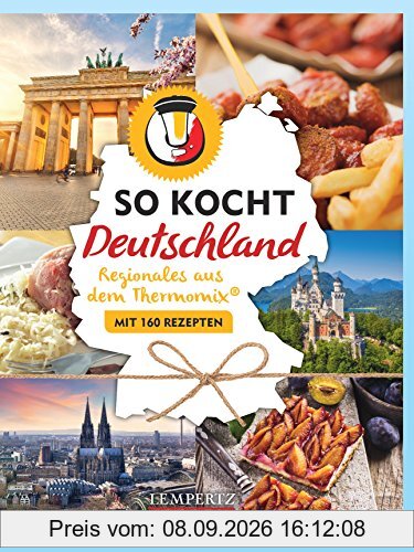 So kocht Deutschland: mit dem Thermomix® - Alle Regionen – viele Leibspeisen (Kochen mit dem Thermomix®)