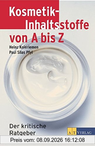Kosmetik-Inhaltsstoffe von A bis Z: Der kritische Ratgeber