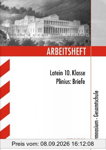 Arbeitshefte / Latein 10. Klasse - Plinius: Briefe: Gymnasium - Gesamtschule