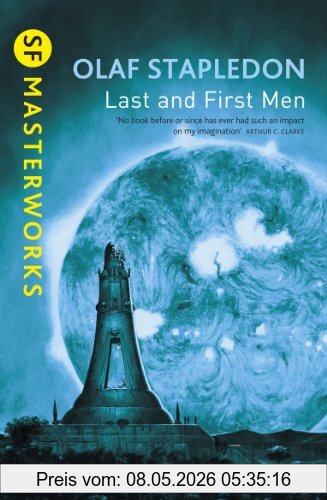 Olaf Stapledon Last And First Men (S.F. Masterworks)