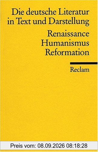 Die deutsche Literatur. Ein Abriss in Text und Darstellung: Renaissance, Humanismus, Reformation: BD 3