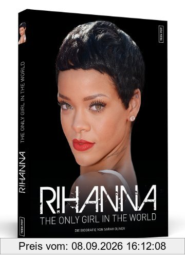 Rihanna - The Only Girl In The World | Die Biografie