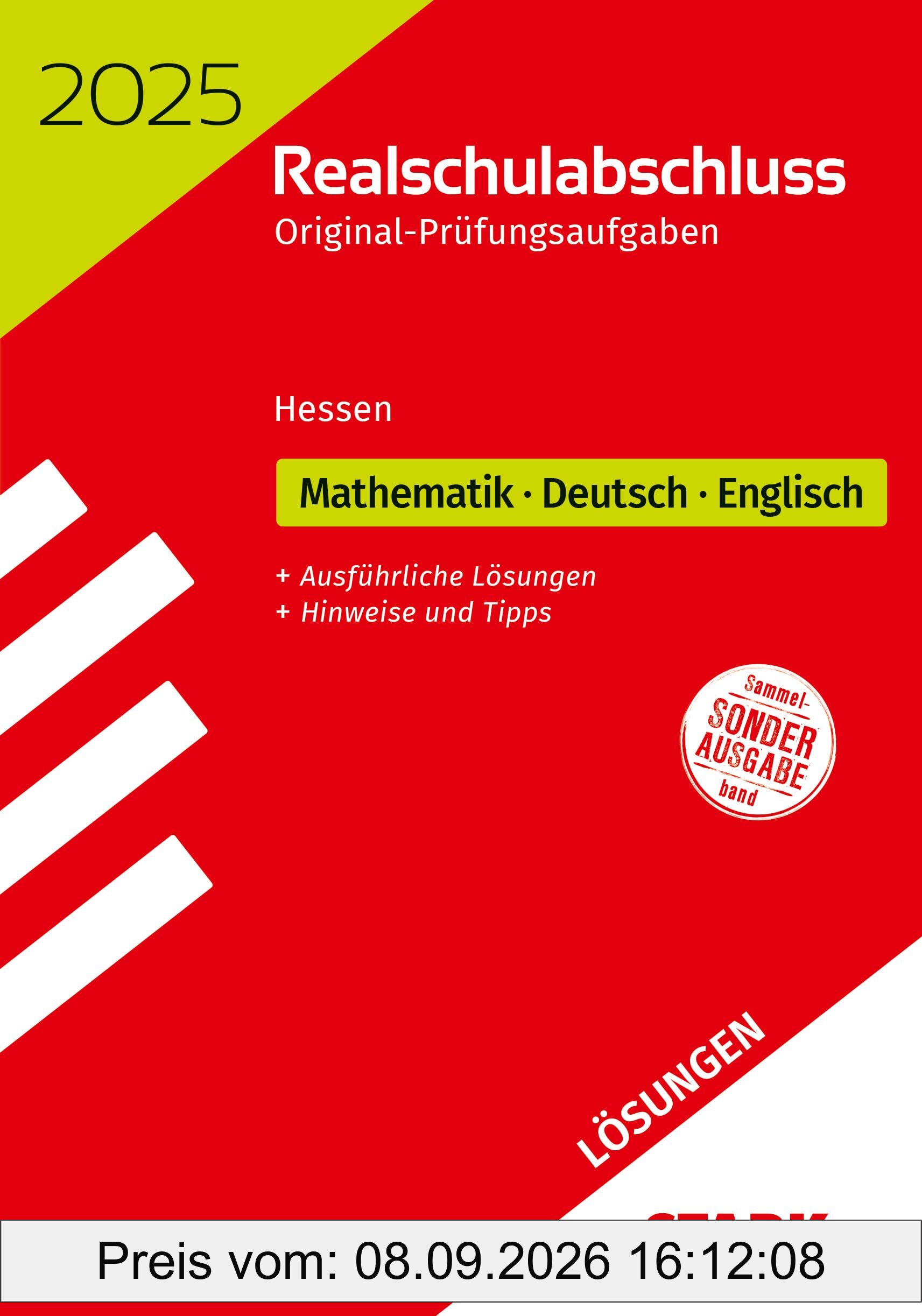 STARK Lösungen zu Original-Prüfungen Realschulabschluss 2025 - Mathematik, Deutsch, Englisch - Hessen (Abschlussprüfungen)