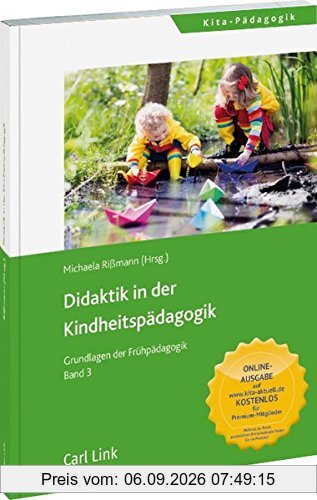 Didaktik der Kindheitspädagogik: Grundlagen der Frühpädagogik Band 3