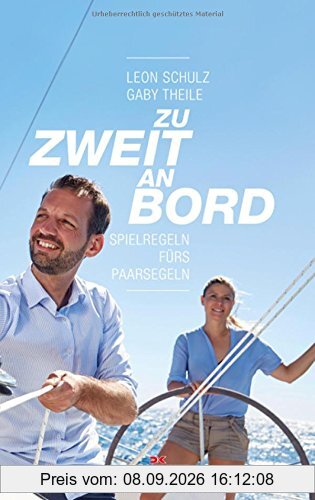 Zu zweit an Bord: Spielregeln fürs Paarsegeln