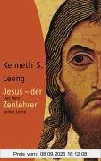 Jesus - der Zenlehrer. Das Herz seiner Lehre