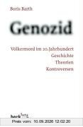 Genozid: Völkermord im 20. Jahrhundert: Völkermord im 20. Jahrhunder. Geschichte, Theorien, Kontroversen