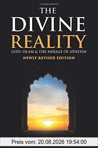 Tzortzis, Hamza Andreas The Divine Reality, God, Islam And The Mirage Of Atheism (Newly Revised Edition)