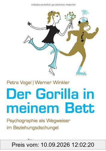 Der Gorilla in meinem Bett: Psychographie Als Wegweiser Im Beziehungsdschungel