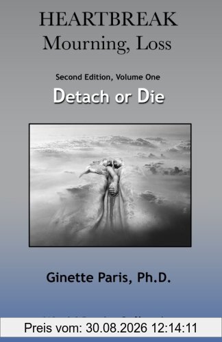 Heartbreak, Mourning, Loss, Volume 1: Detach or Die