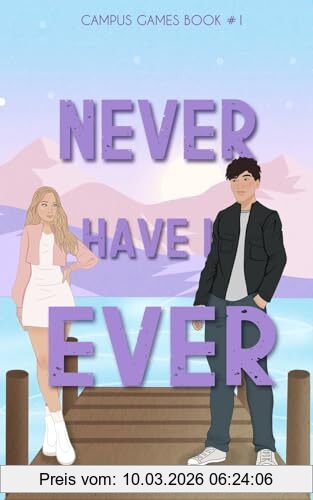 Stephanie Alves Never Have I Ever - A College Romance Book (Campus Games, Band 1)