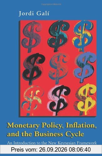 Monetary Policy, Inflation, and the Business Cycle: An Introduction to the New Keynesian Framework