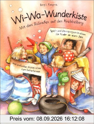 Wi-Wa - Wunderkiste: Mit dem Rollreifen auf den Krabbelberg. Spiel- und Bewegungsanimation für Kinder von 1 bis 3 Jahren. Mit einfachen Materialien zum Selberbauen