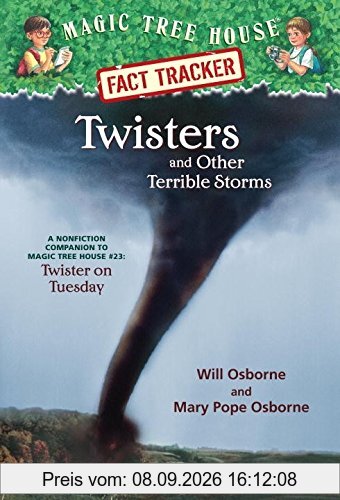 Twisters and Other Terrible Storms: A Nonfiction Companion to Magic Tree House #23: Twister on Tuesday (Magic Tree House (R) Fact Tracker, Band 8)