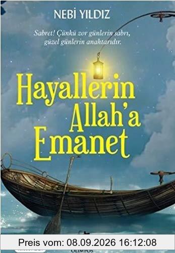 Hayallerin Allaha Emanet: Sabret Cünkü zor günlerin sabri, güzel günlerin anahtaridir.: Sabret! Çünkü Zor Günlerin Sabrı, Güzel Günlerin Anahtarıdır.