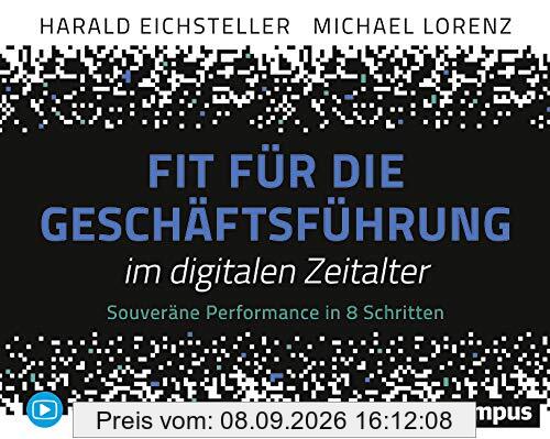 Fit für die Geschäftsführung im digitalen Zeitalter: Souveräne Performance in 8 Schritten. Mit Video-Tutorials