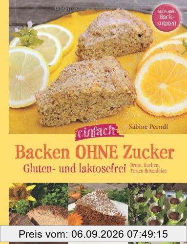 Backen ohne Zucker: Gluten- und lactosefrei