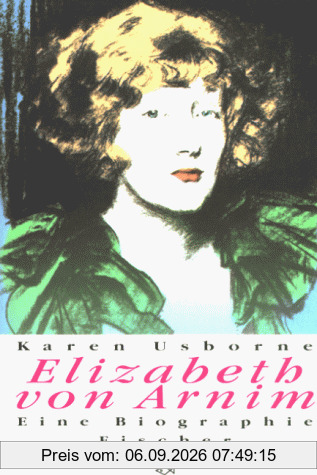 Elizabeth von Arnim. Eine Biographie.