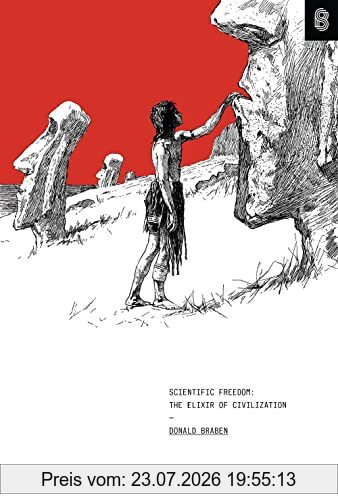 Braben, Donald W. Scientific Freedom, The Elixir Of Civilization