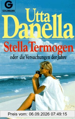 Stella Termogen oder Die Versuchungen der Jahre. Roman.