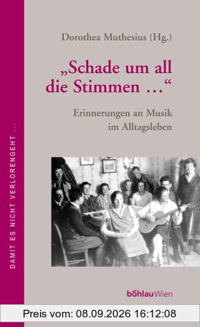 'Schade um all die Stimmen ...' - Erinnerungen an Musik im Alltagsleben