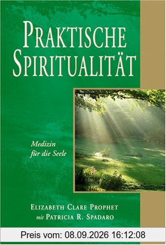 Praktische Spiritualität - Medizin für die Seele