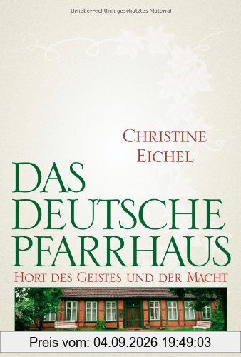 Das deutsche Pfarrhaus: Hort des Geistes und der Macht