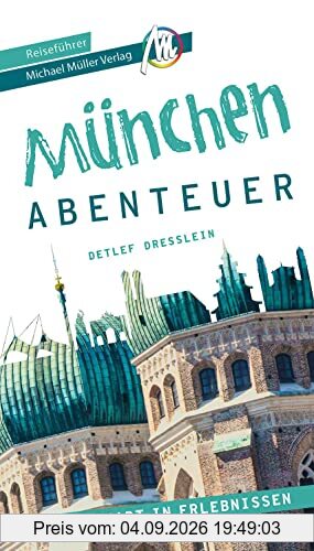München - Stadtabenteuer Reiseführer Michael Müller Verlag: 33 Stadtabenteuer zum Selbsterleben (MM-Abenteuer)
