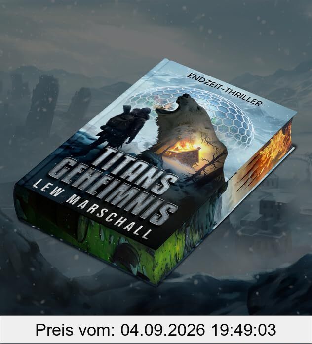 Titans Geheimnis: Ein Endzeit-Thriller | Mit wunderschönem Farbschnitt